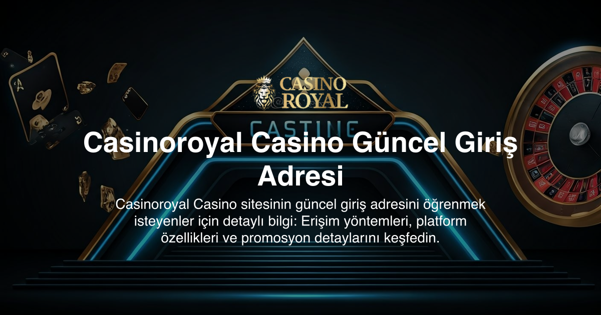 Casinoroyal Casino Güncel Giriş Adresi